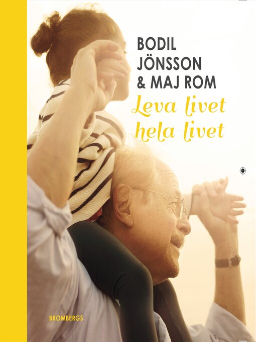 Titeldetaljer för Leva livet hela livet av Bodil Jönsson - Tillgänglig